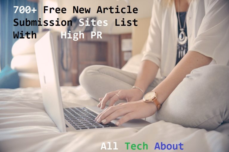 700+ Free Article Submission Sites List of 2024 All Tech About